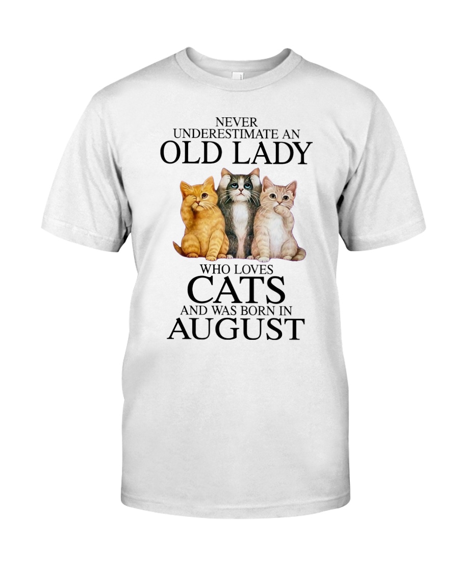 Cat Never Underestimate An Old Lady Who Loves August Shirt6