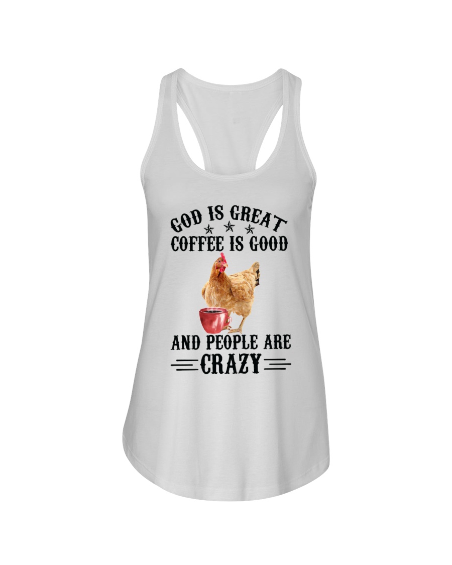 Chicken God is Great Coffee is Good and People are Crazy Shirt5