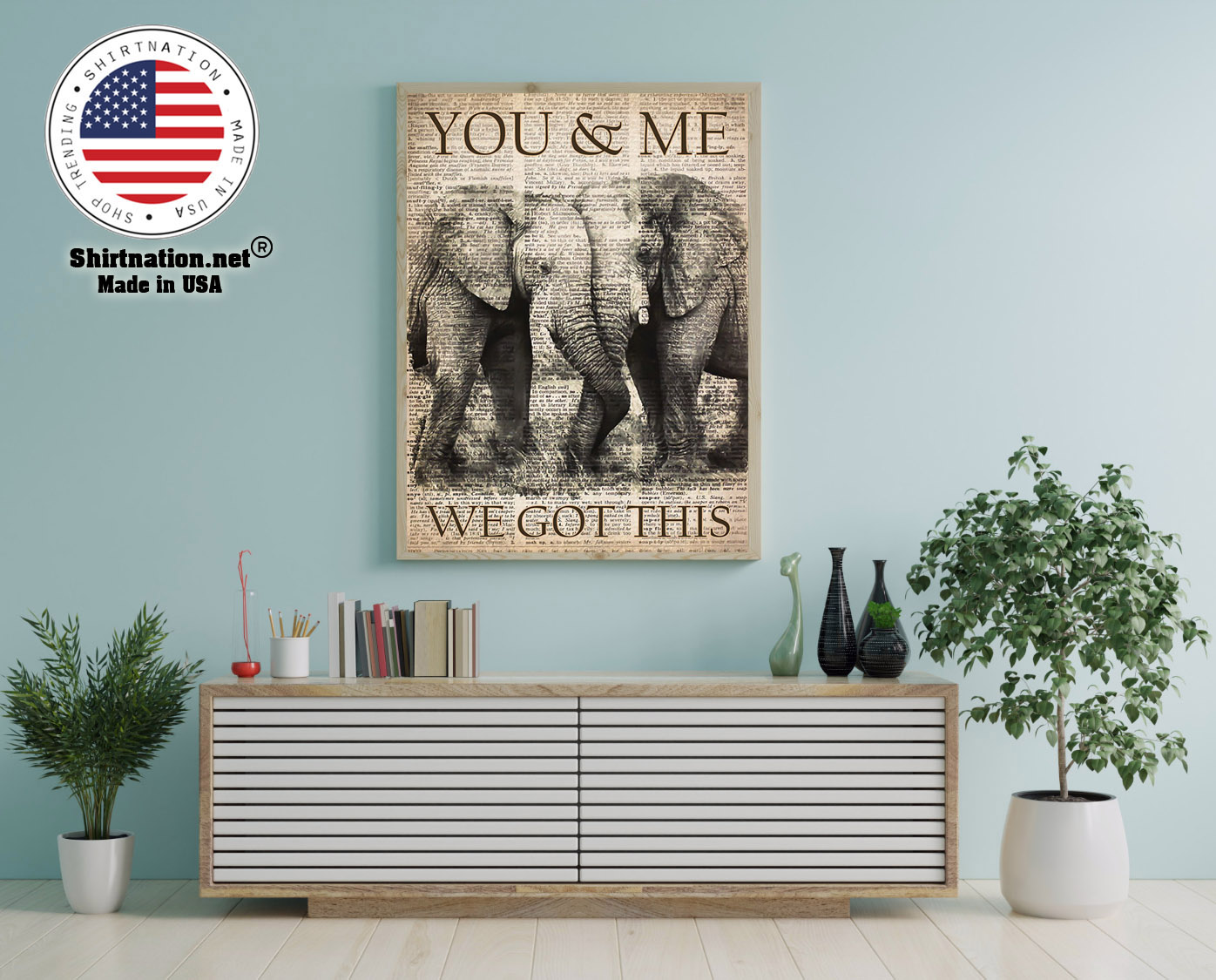 Elephant you and me we got this poster 12