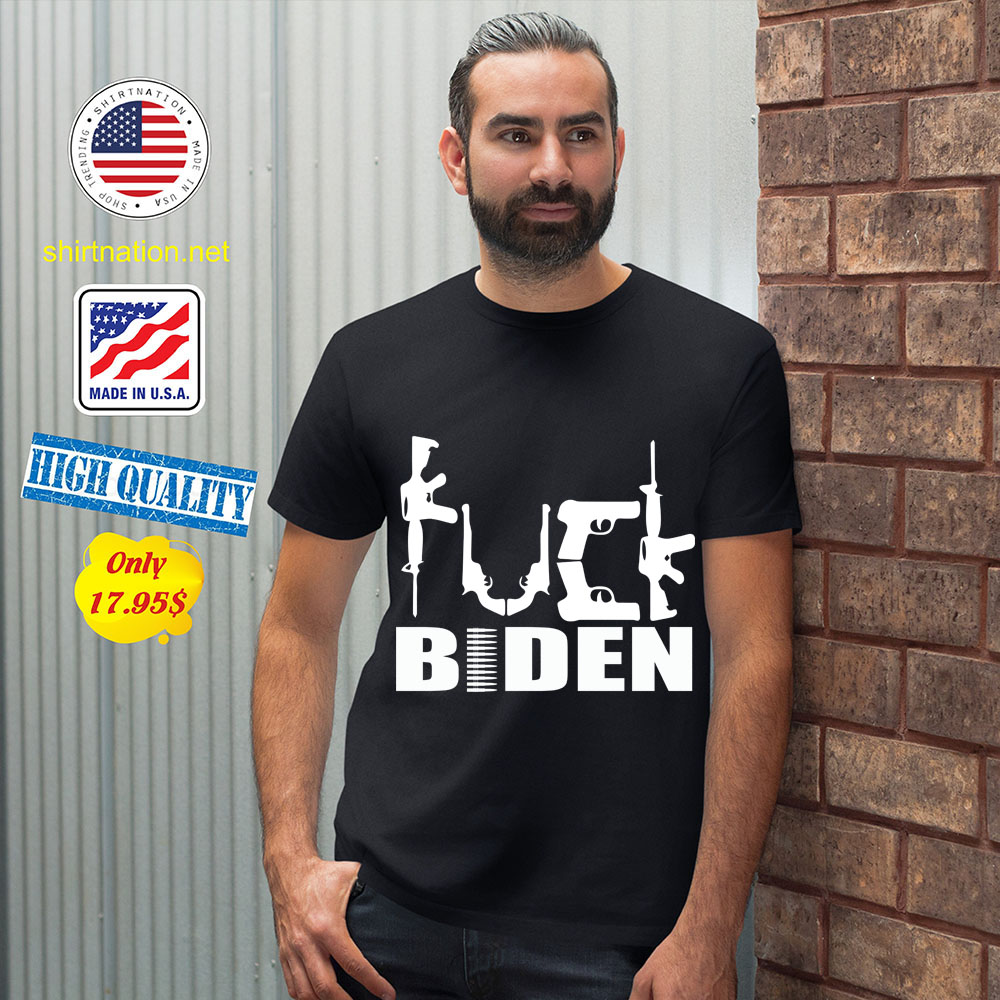Fuck Biden weapon shirt 12