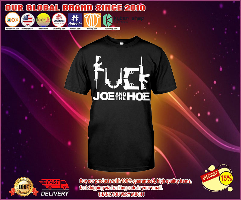 Fuck joe and the hoe shirt 4