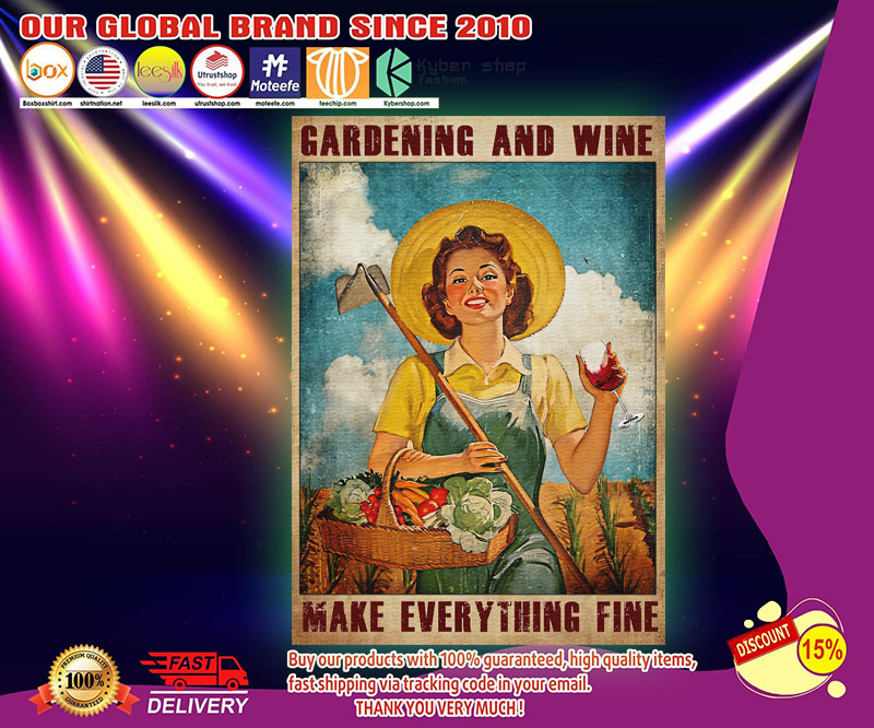 Gardening and wine make everything fine poster 2
