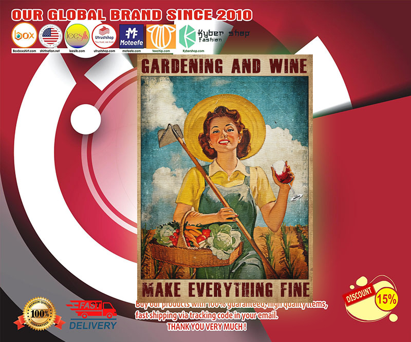Gardening and wine make everything fine poster 3
