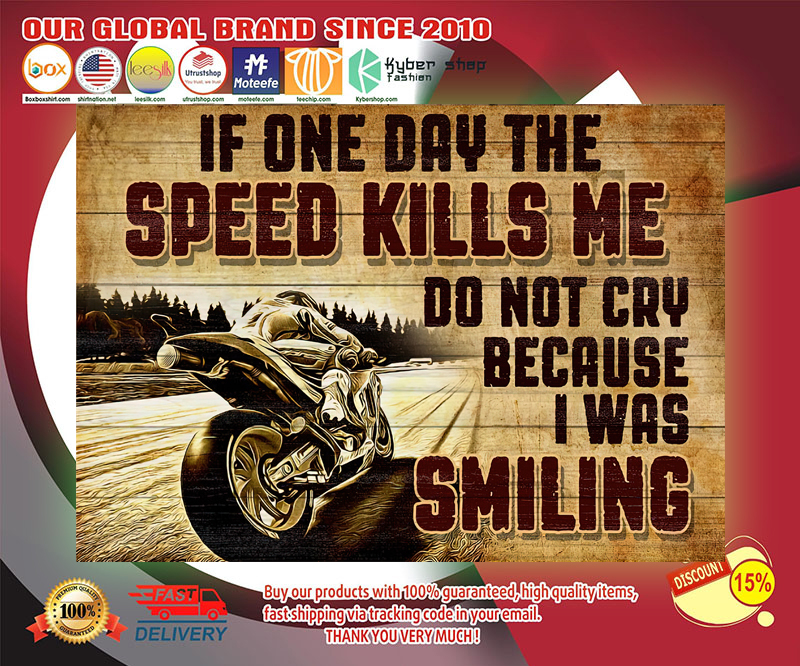 If one day the speed kills me do not cry because I was smiling poster 3