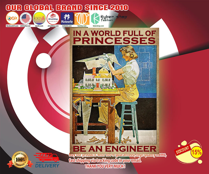 In a world full of princesses be an engineer poster 2