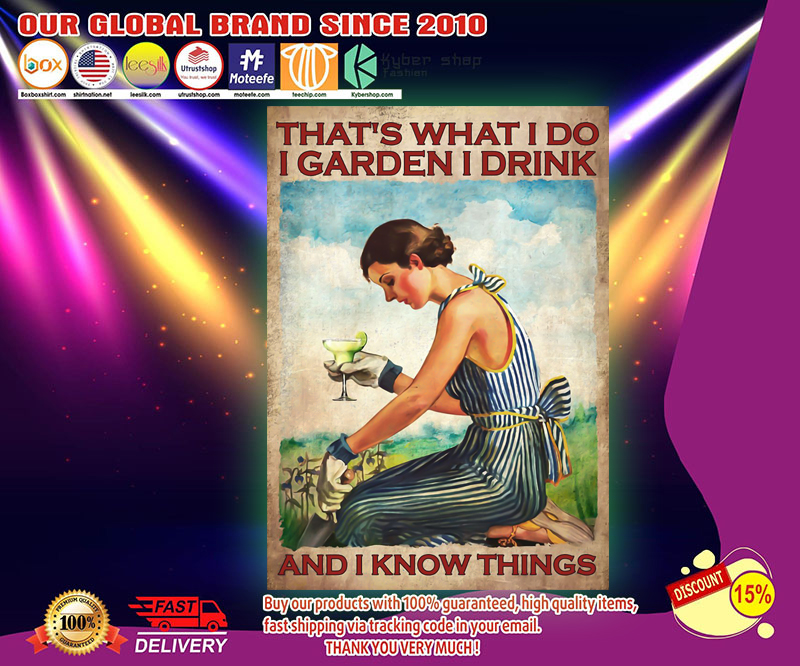 Margarita Thats what I do I garden I drink and I know things poster 3