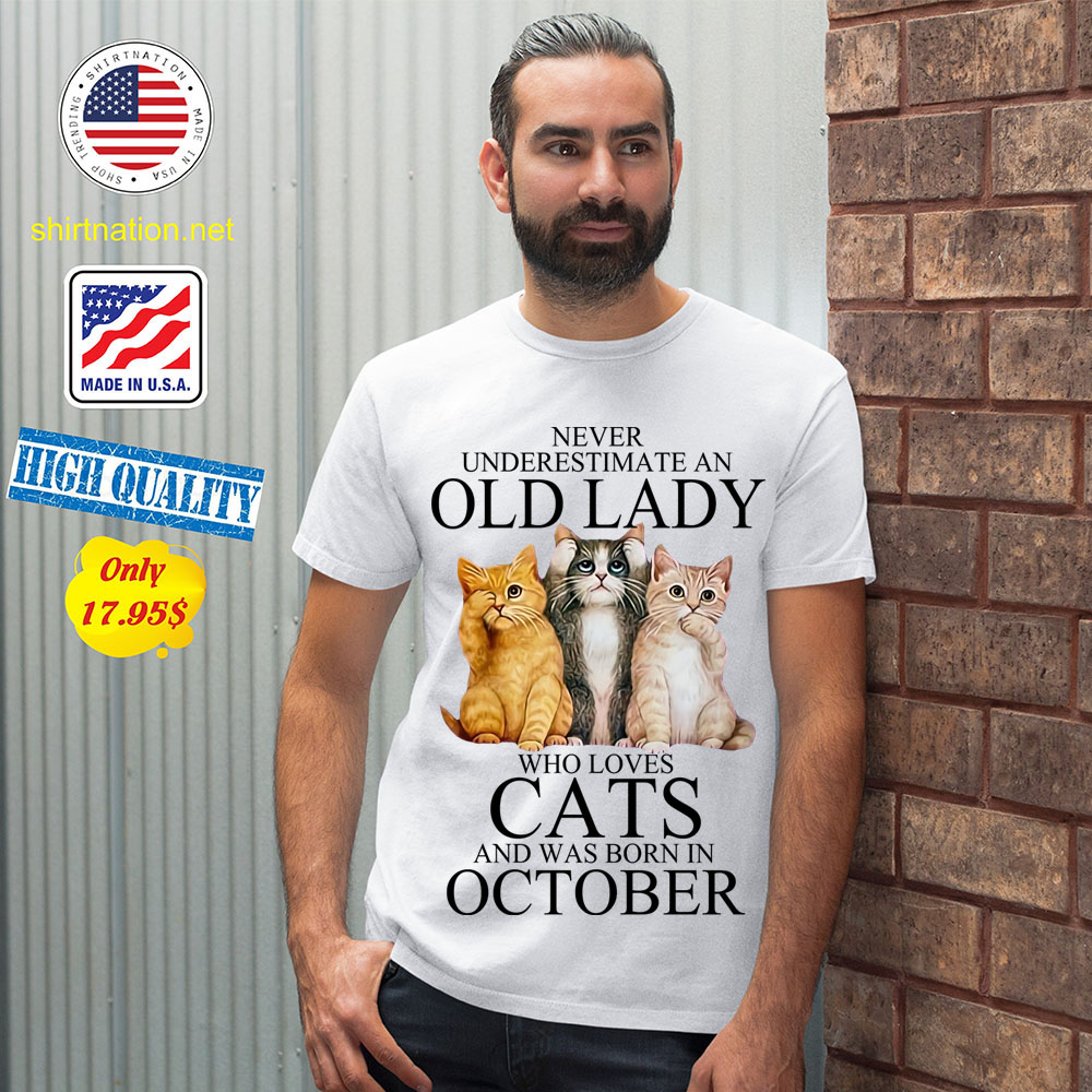Never underestimate an old lady who loves cats and was born in october shirt 12