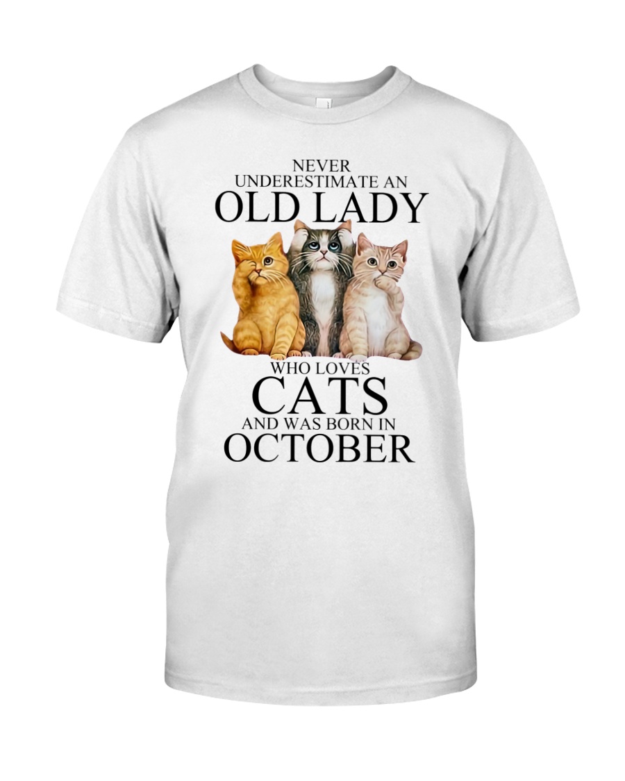 Never underestimate an old lady who loves cats and was born in october shirt as