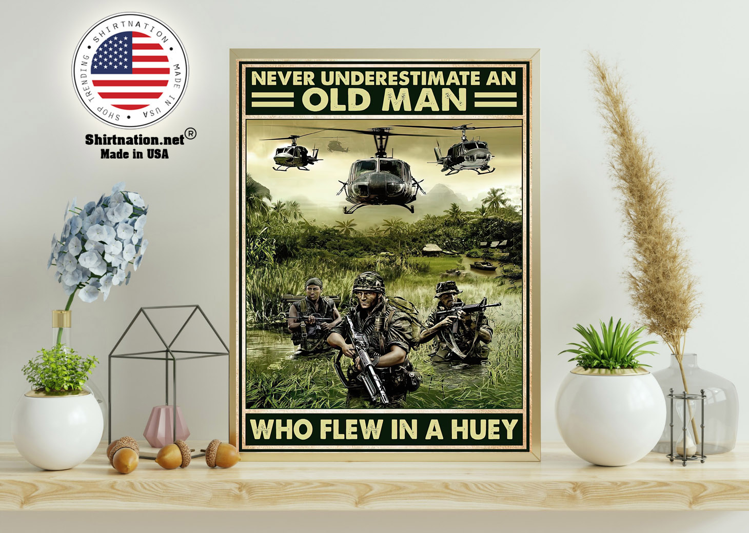 Never underestimate an old man who flew in a huey poster 11
