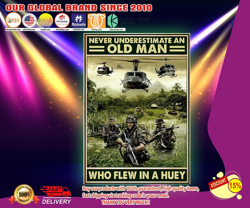 Never underestimate an old man who flew in a huey poster 2