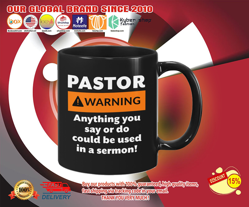 Pastor warning anything you say or do could be used in a sermon mug 2