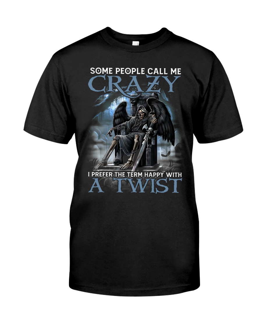 Some People Call Me Crazy Shirt