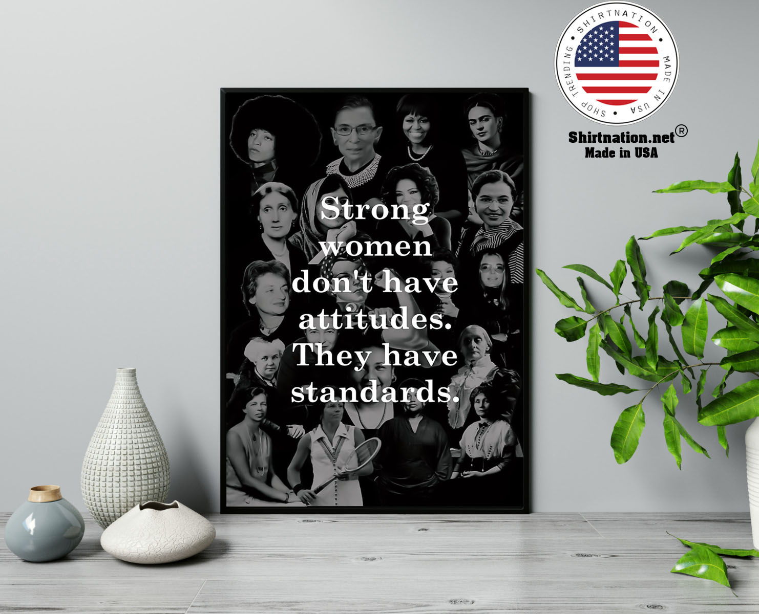 Strong women dont have attitudes they have standards poster 13