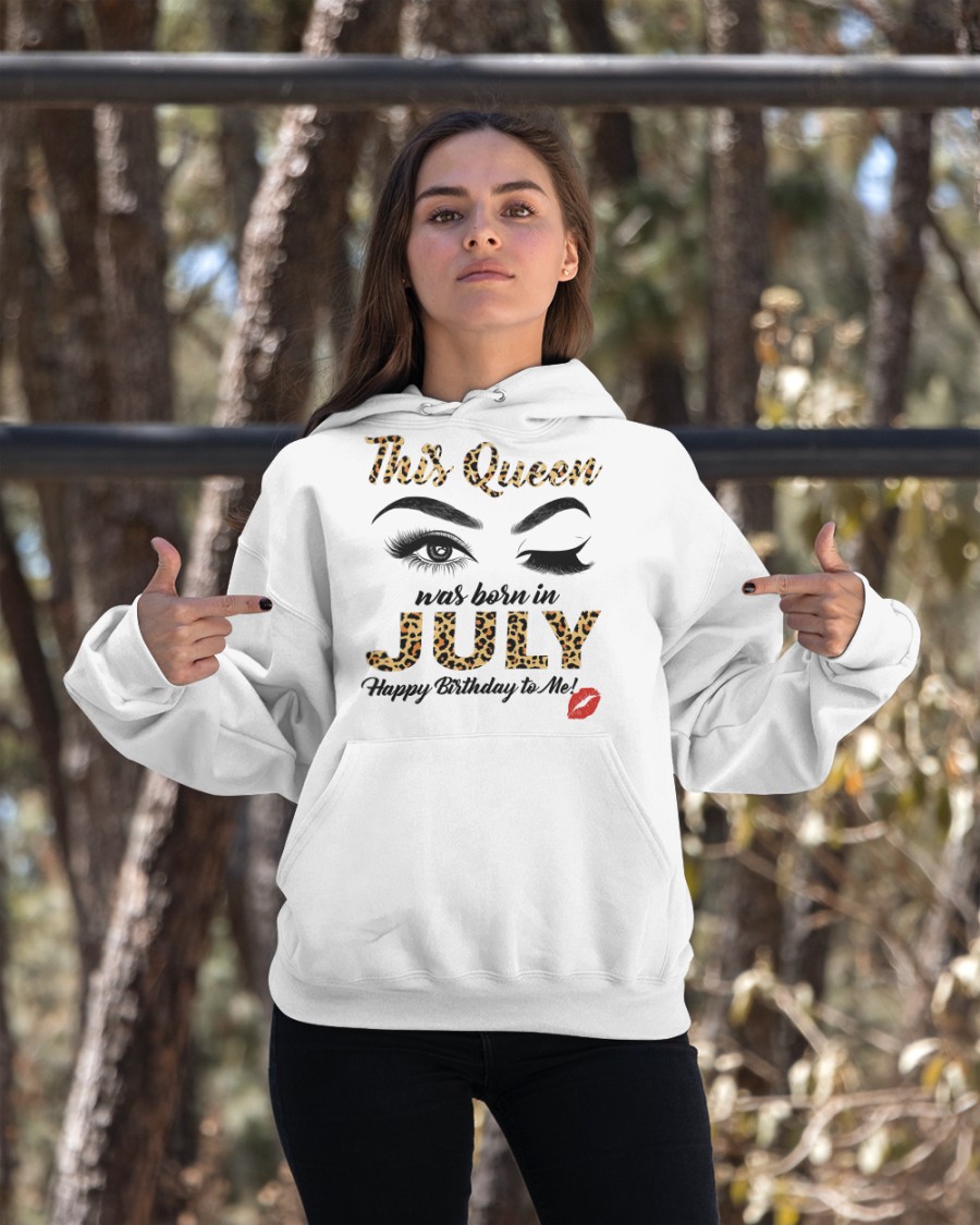 This Queen was Born in July Happy Birthday to me Shirt3