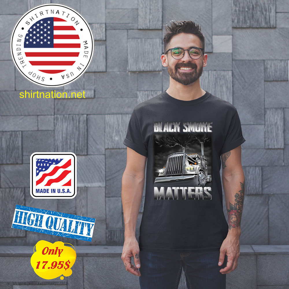Trucker Black smoke Matters Shirt1