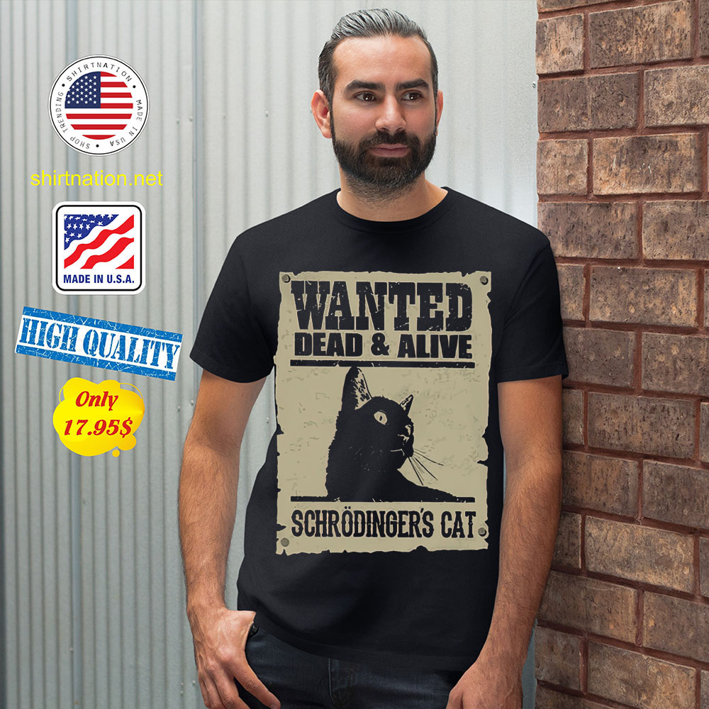 Wanted dead and alive schrodingers cat shirt 12
