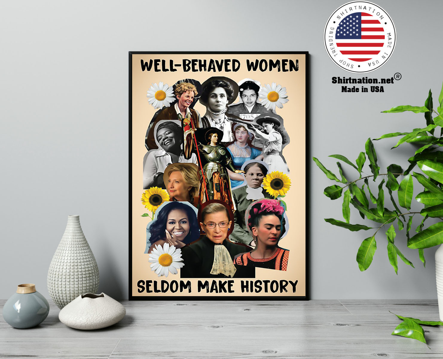 Well behaved women seldom make history poster 13
