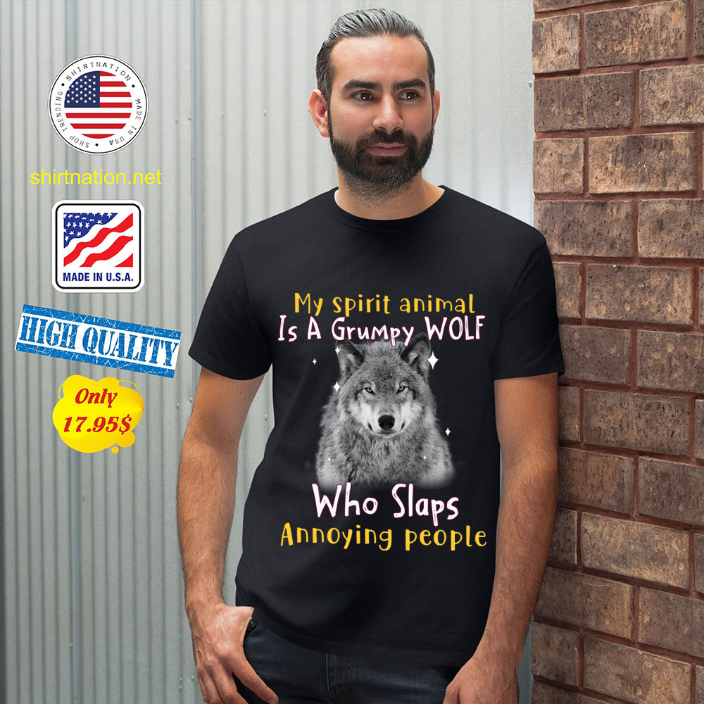 Wolf My Spirit Animal Is A Grumpy Wolf Who Slaps Annoying People Shirt 12