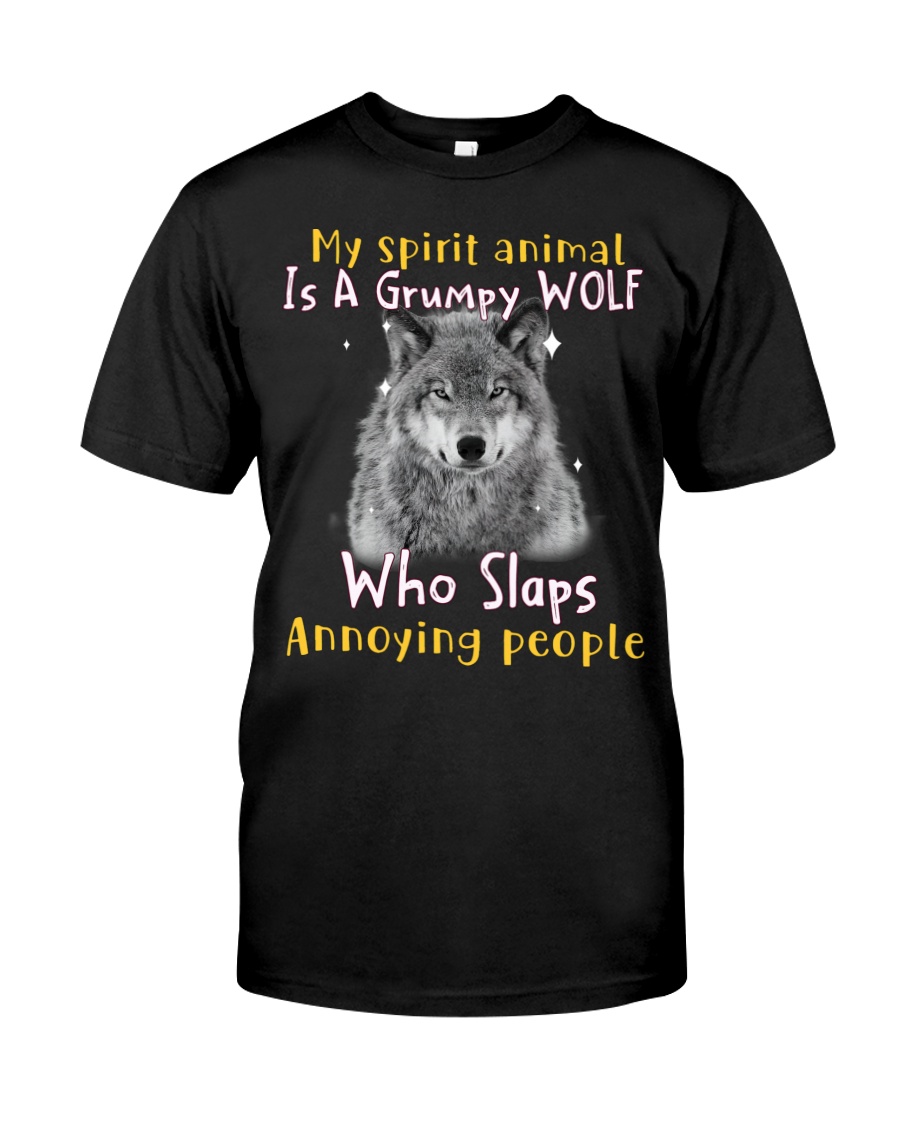 Wolf My Spirit Animal Is A Grumpy Wolf Who Slaps Annoying People Shirt as