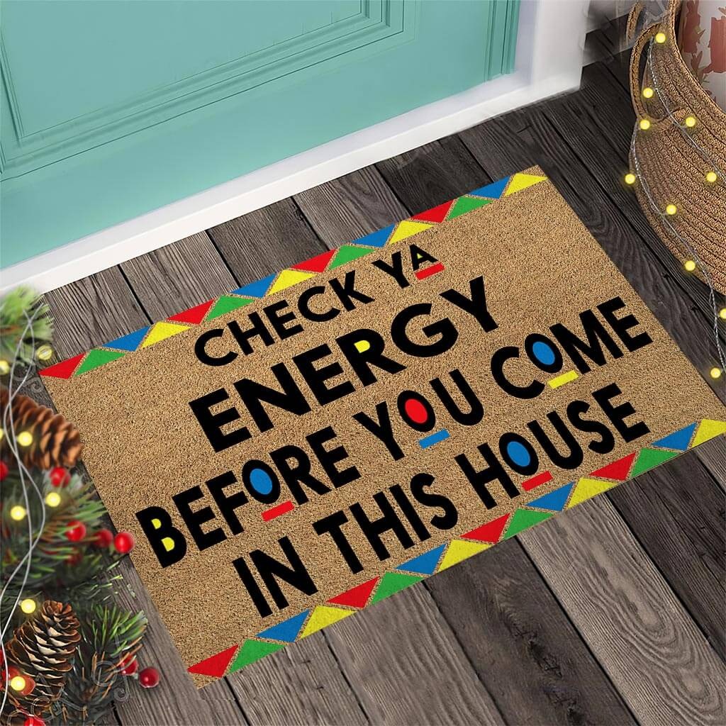 African American Check ya energy before you come in this house doormat3