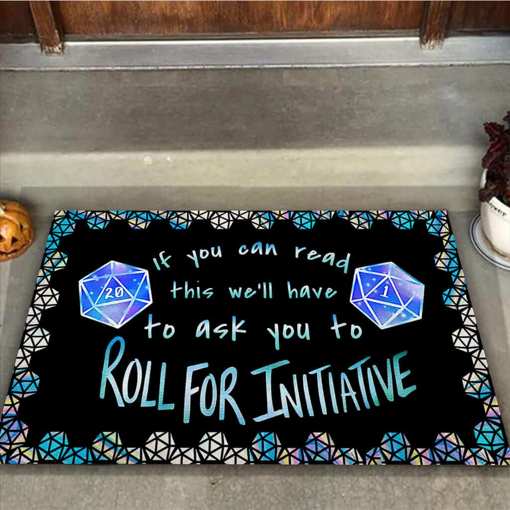 If you can read this well have to ask you to roll for initiative doormat2 1