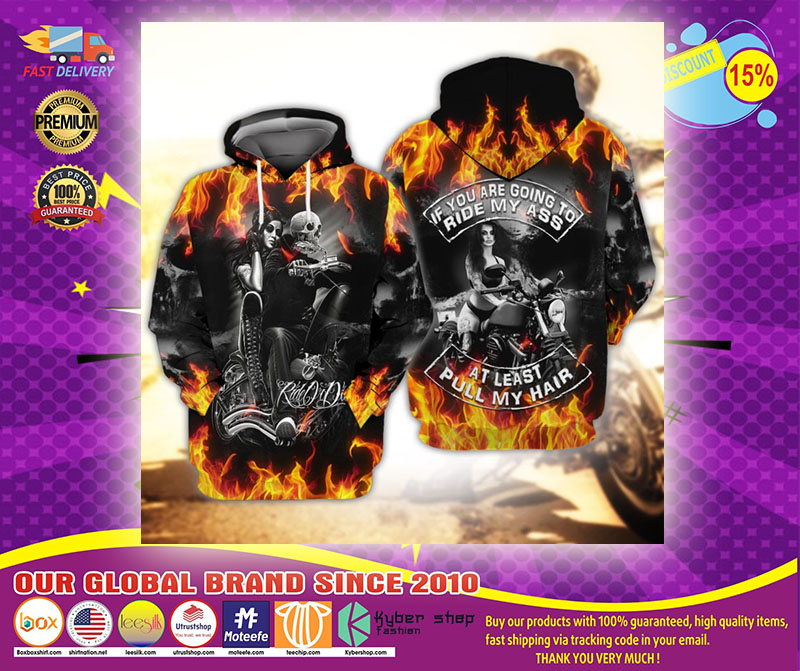 Skull fire if you are going to ride my ass at least pull my hair 3d hoodie1