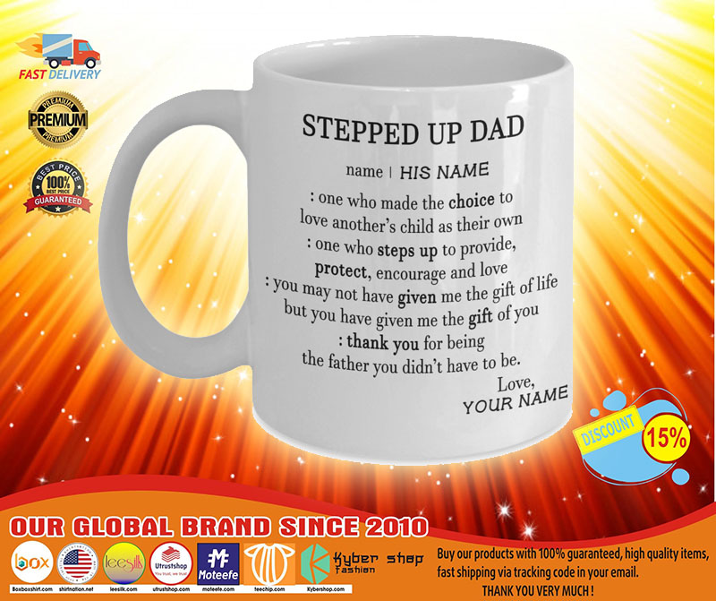 Steeped up dad deffination one who made the choice custom name mug3