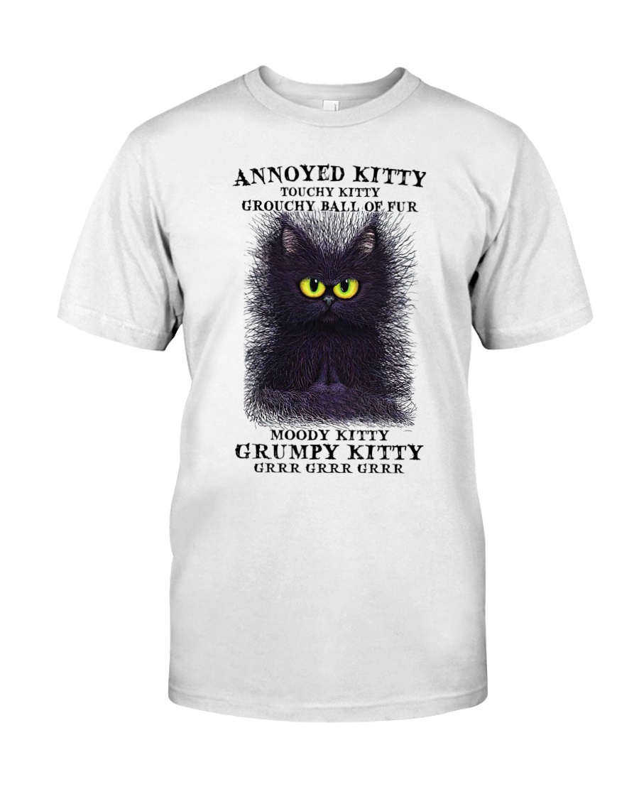 Cat Annoyed kitty touchy kitty grouchy ball of fur shirt as