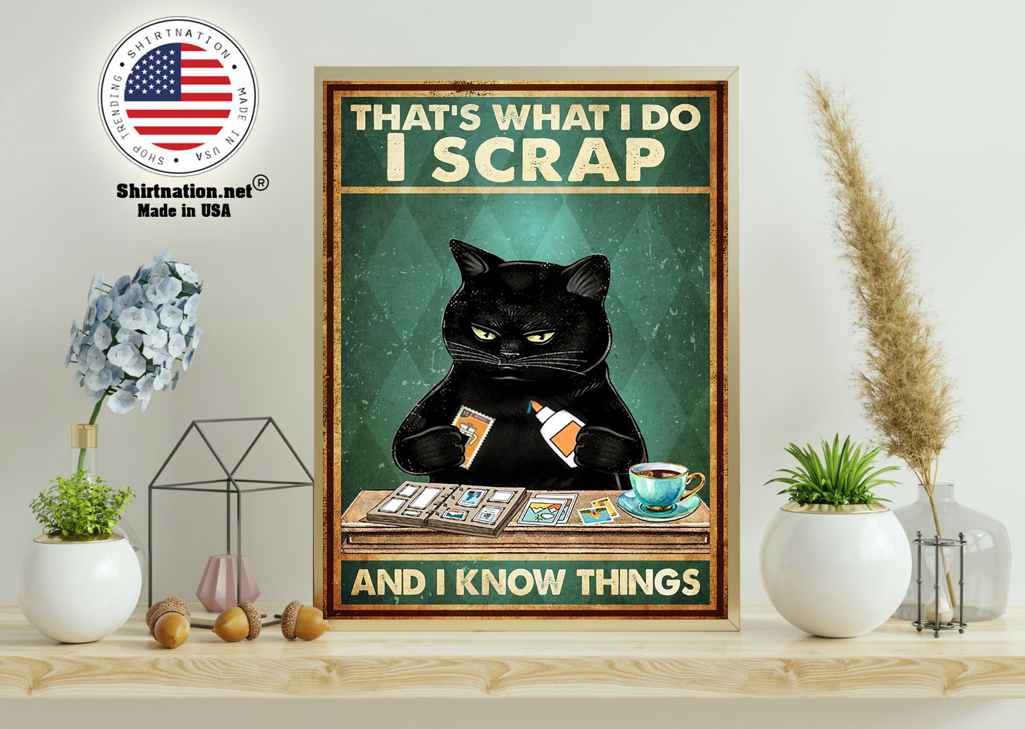 Cat Thats what I do I scrap and I know things poster 11