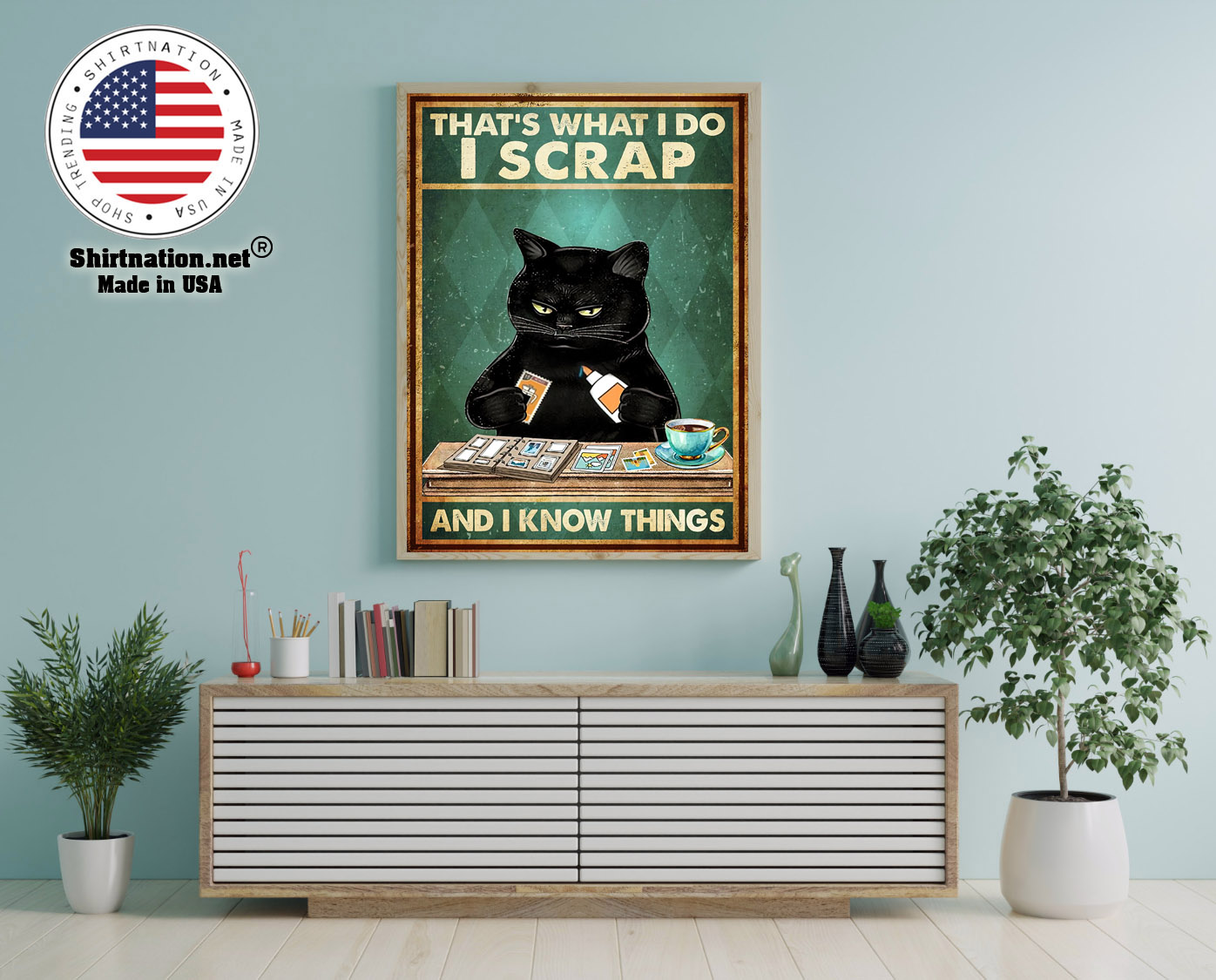 Cat Thats what I do I scrap and I know things poster 12