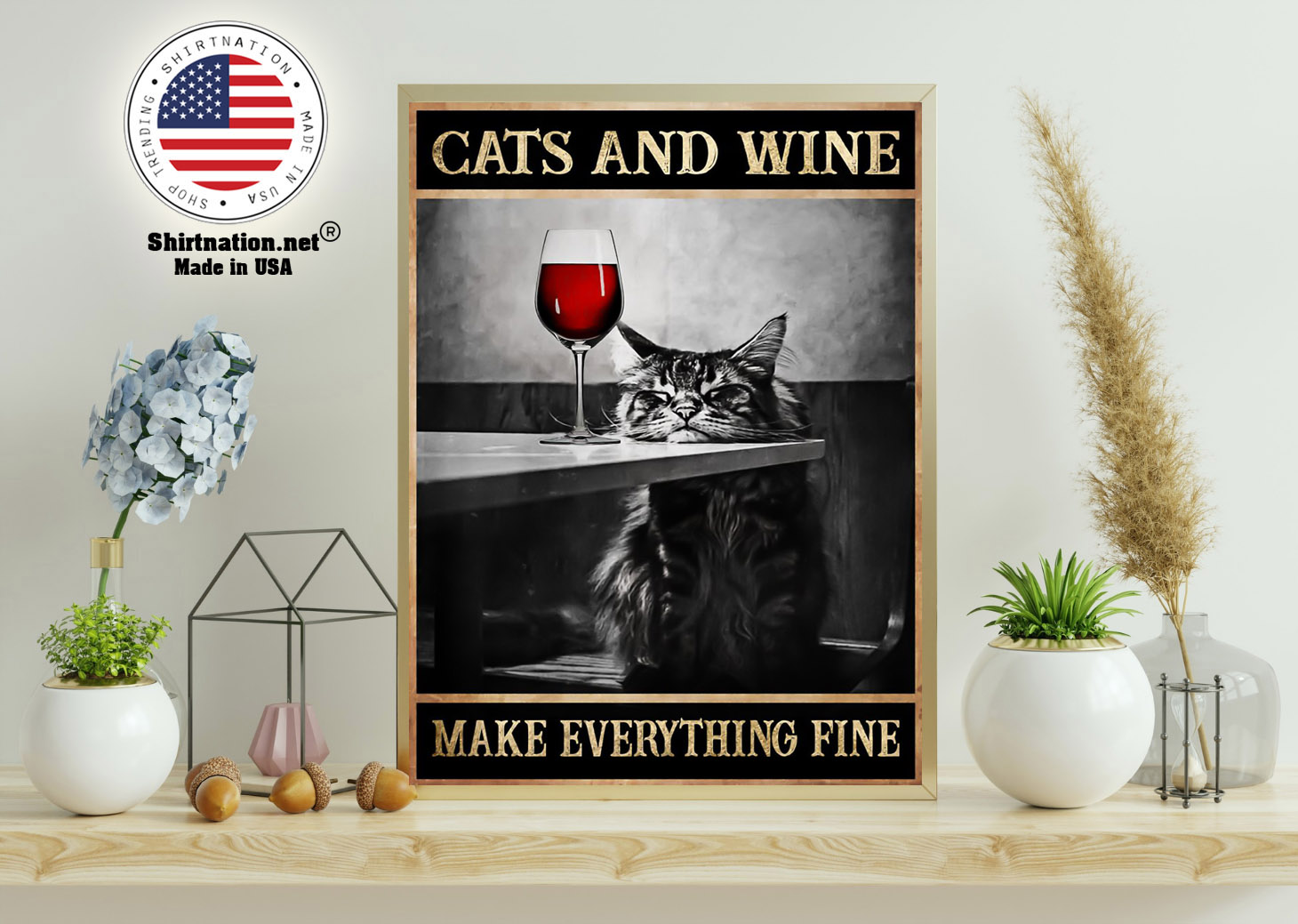 Cats and wine make everything fine poster 11