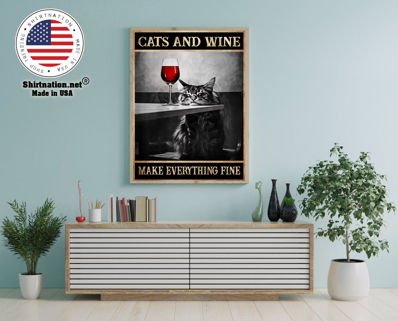 Cats and wine make everything fine poster 12