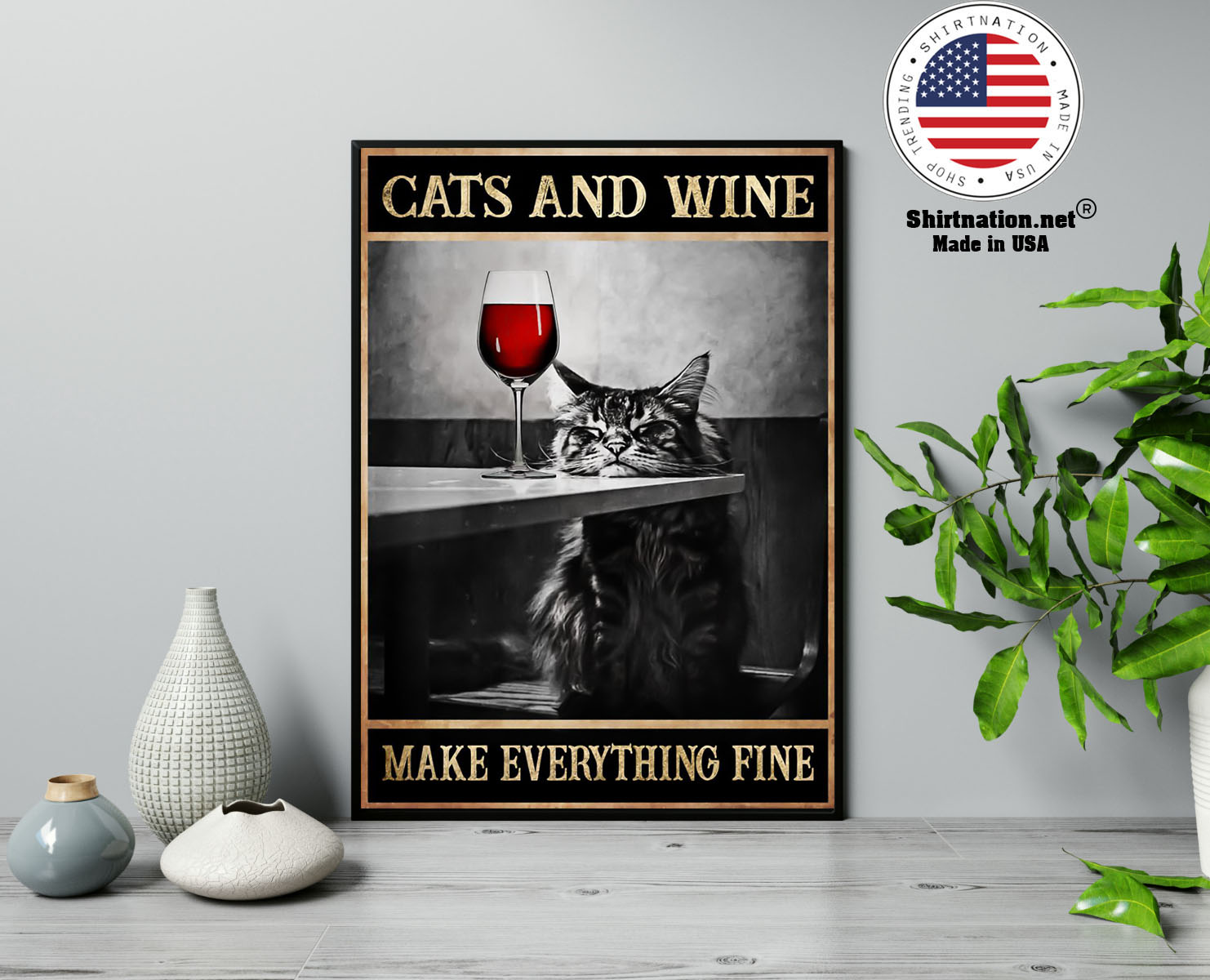Cats and wine make everything fine poster 13