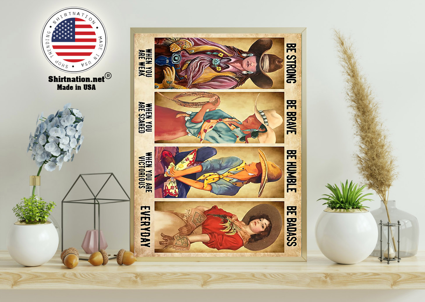 Cowgirl be strong be brave be humble be badass poster 11