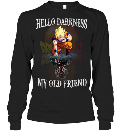 Dragon ball Son Goku Hello darkness my old friend shirt 11