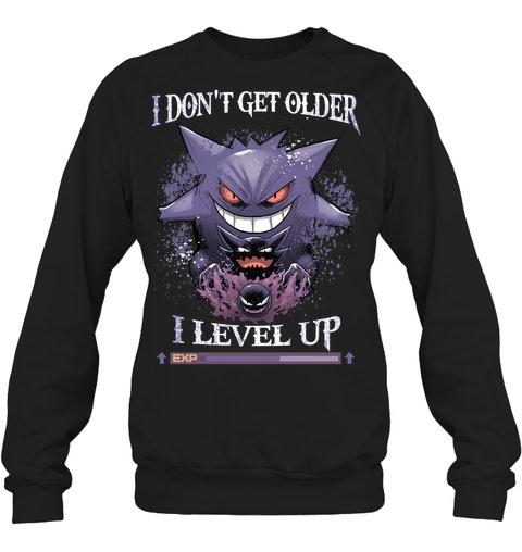 Gengar pokemon I dont get older I level up shirt 12