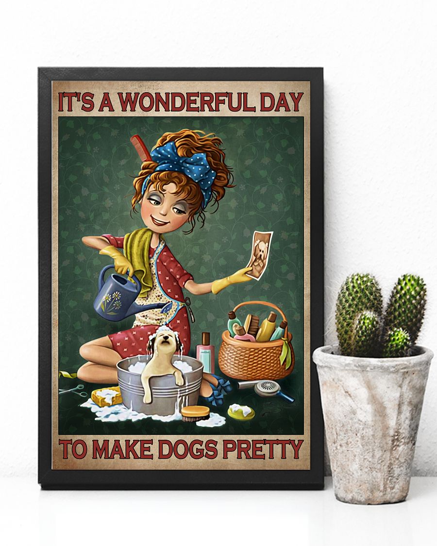 Grooming Its a wonderful day to make dogs pretty poster5