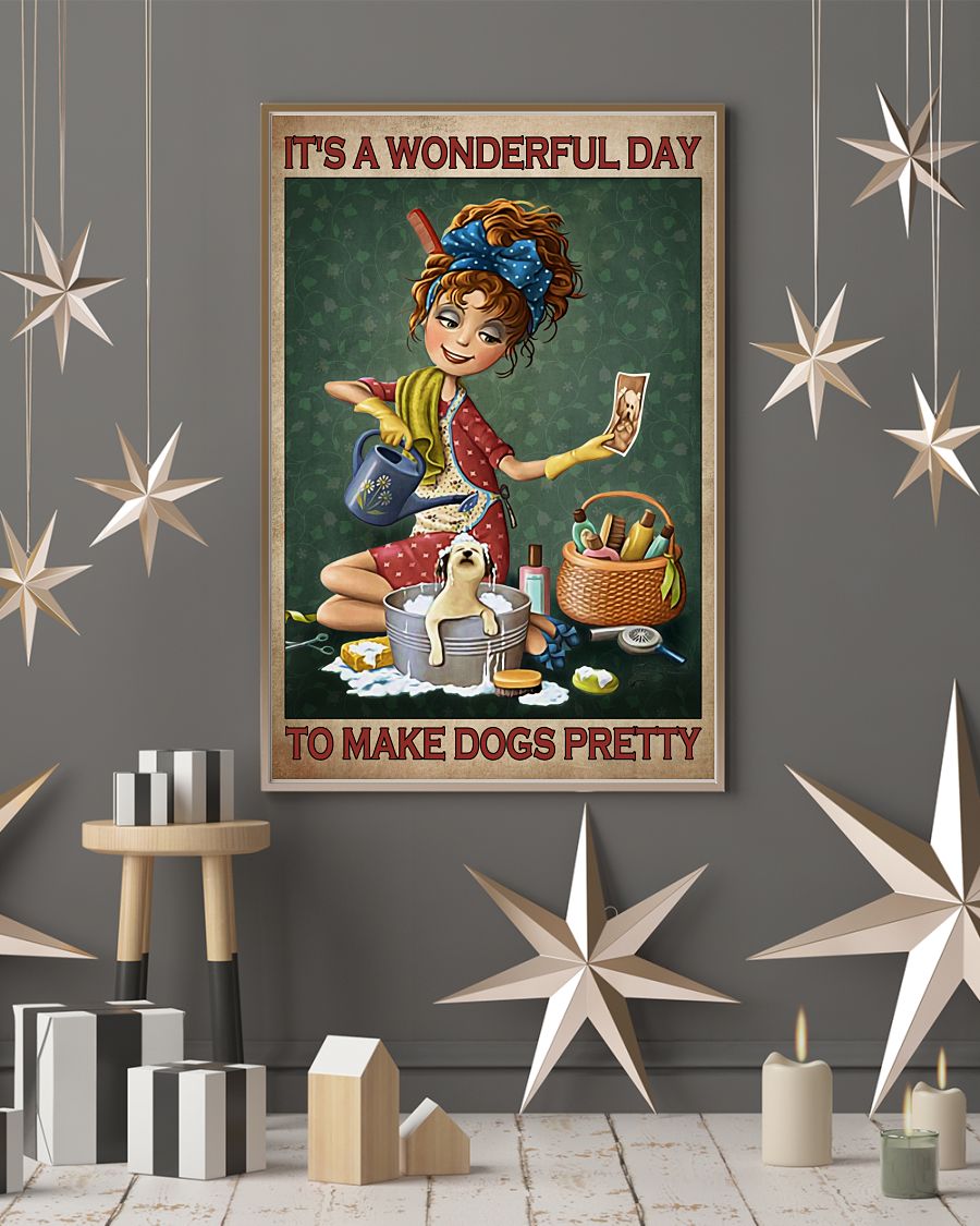 Grooming Its a wonderful day to make dogs pretty poster6