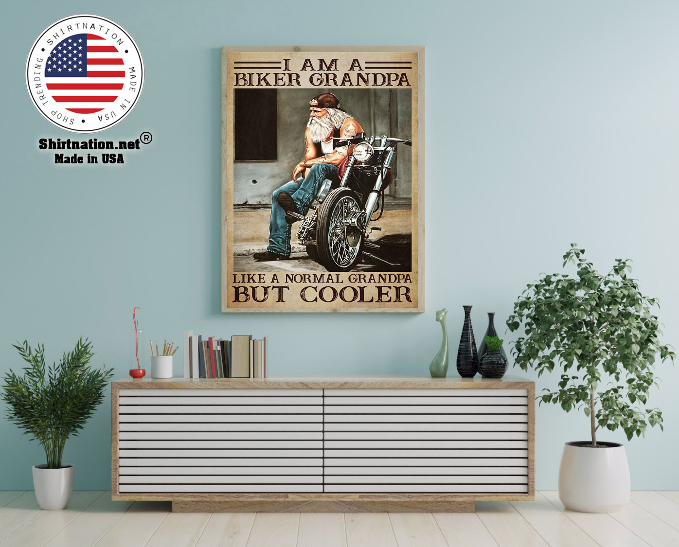 I am a biker grandpa like a normal grandpa but cooler poster 12
