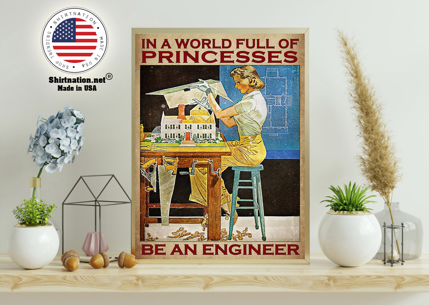 In a world full of princesses be an engineer poster 11