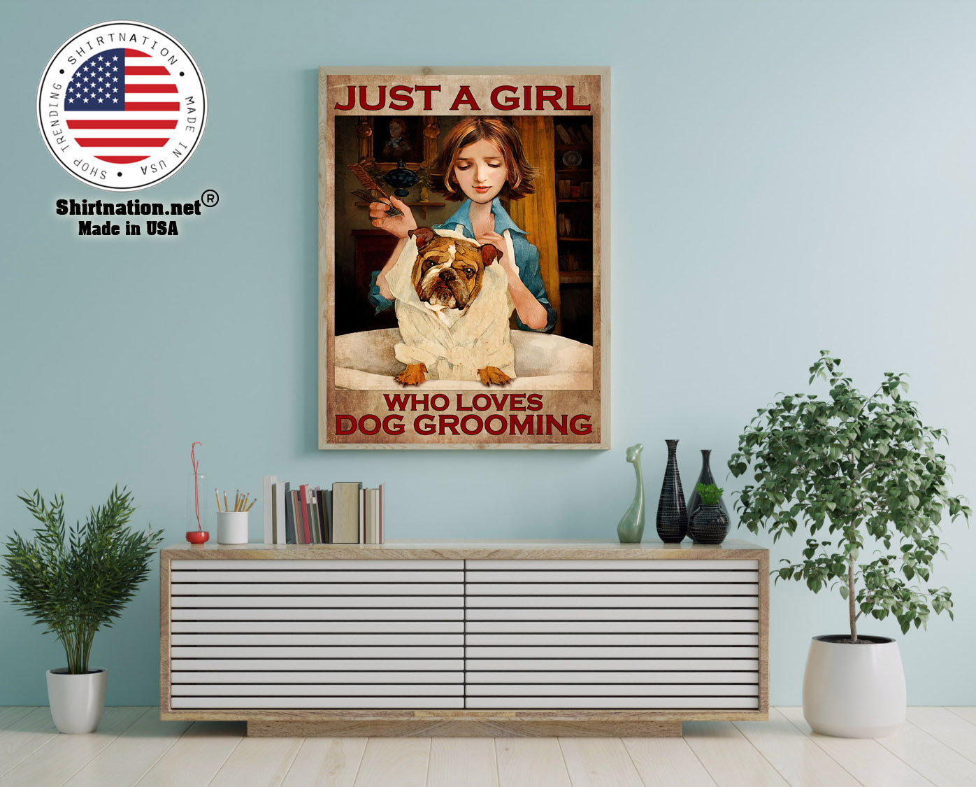 Just a girl who loves dog grooming poster 12