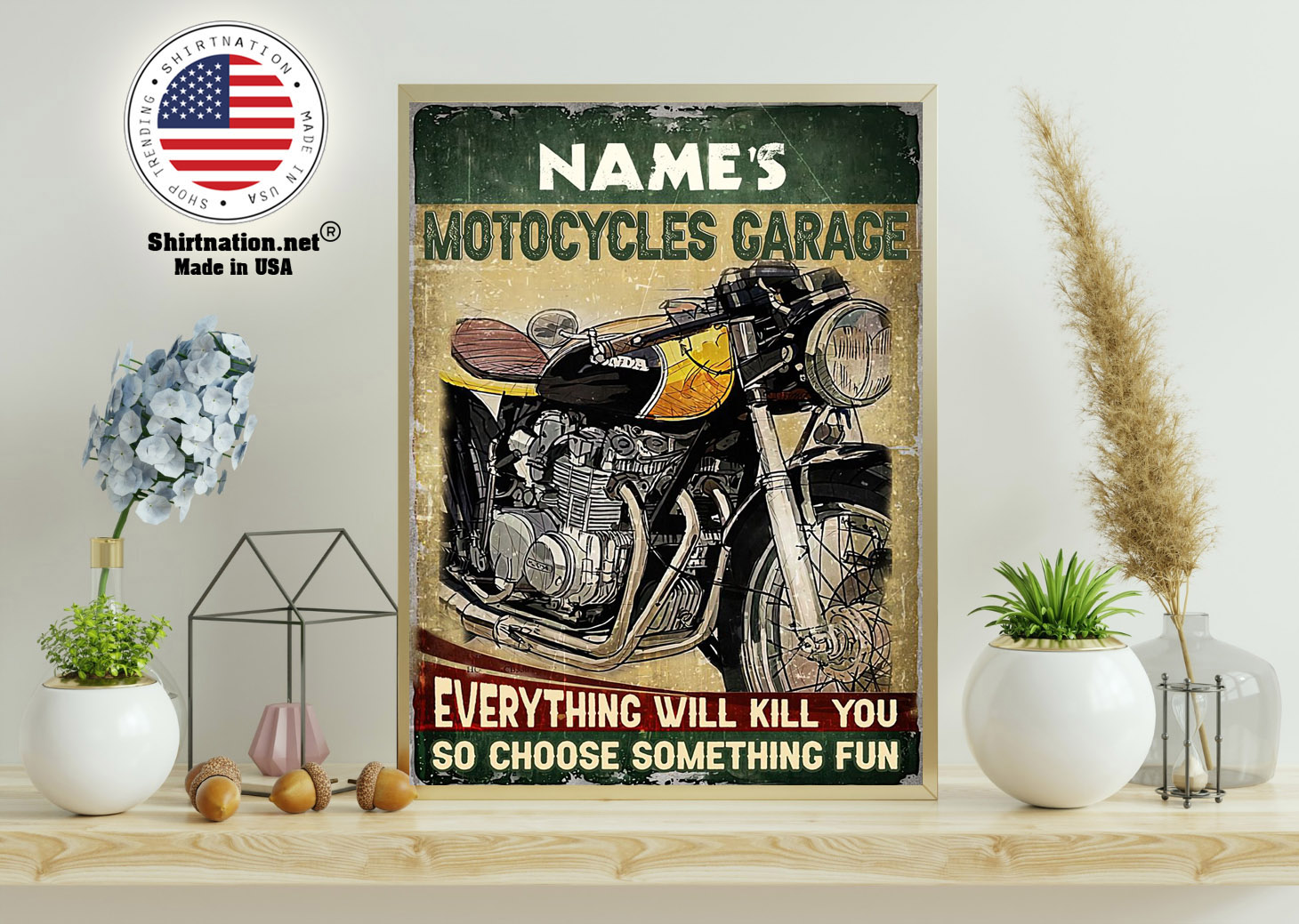 Motocycles garage eveyrthing will kill you so choose something fun custom name poster 11