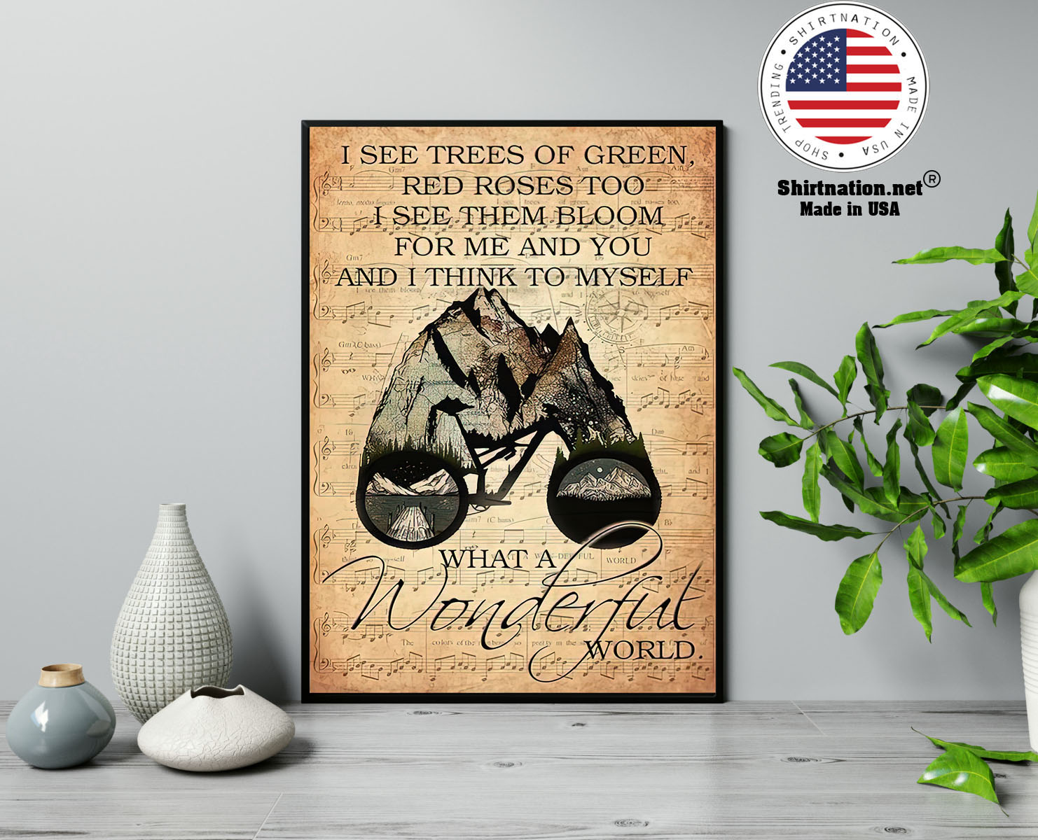 Mountain biking I see trees of green red roses too I see them bloom for me and you poster 13