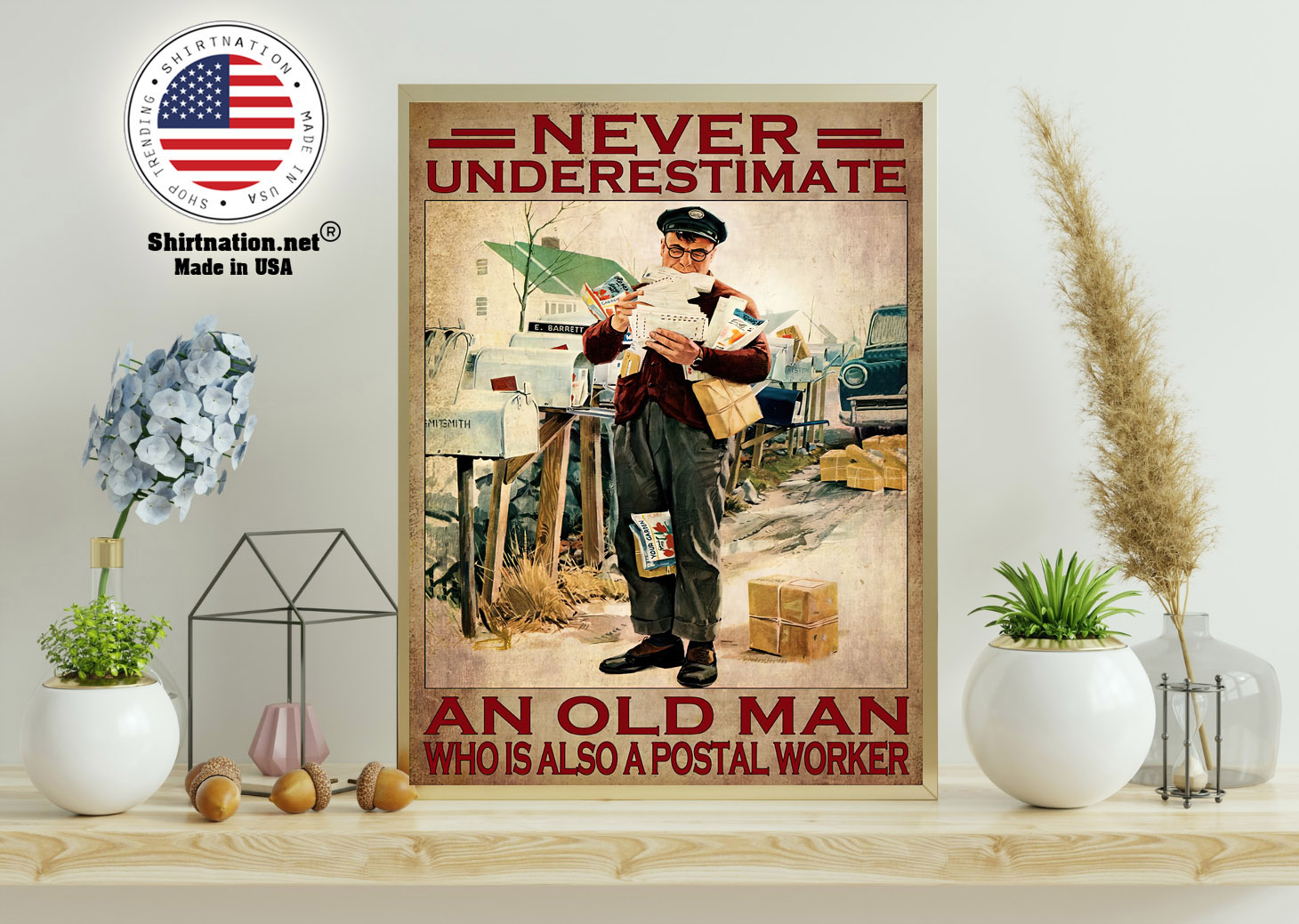 Never underestimate an old man who is also a postal worker poster 11