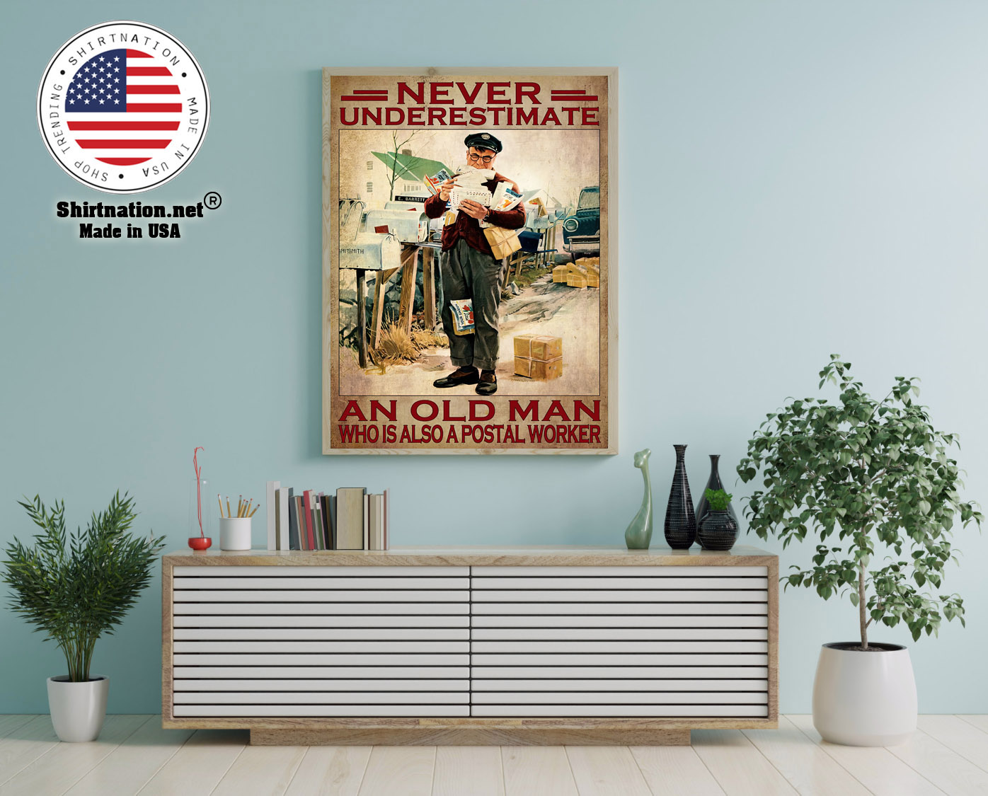 Never underestimate an old man who is also a postal worker poster 12