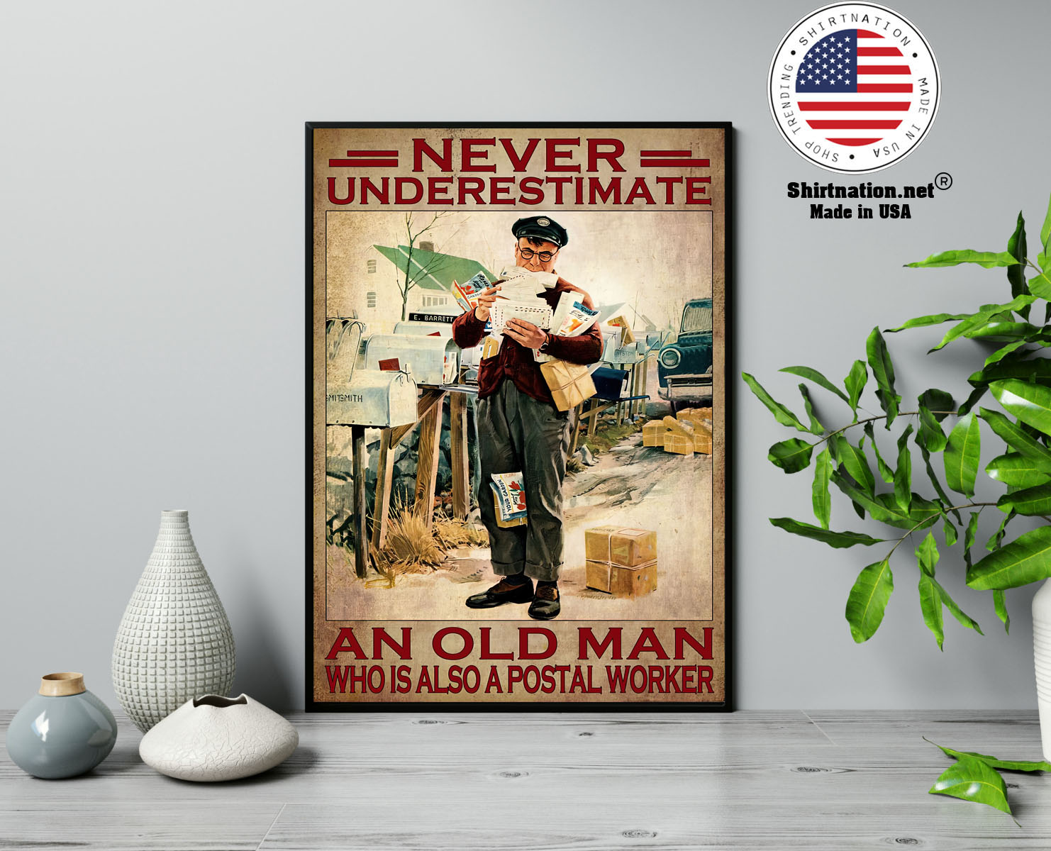 Never underestimate an old man who is also a postal worker poster 13