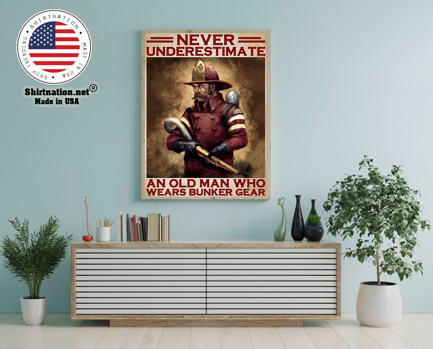 Never underestimate an old man who wears bunker gear poster 12