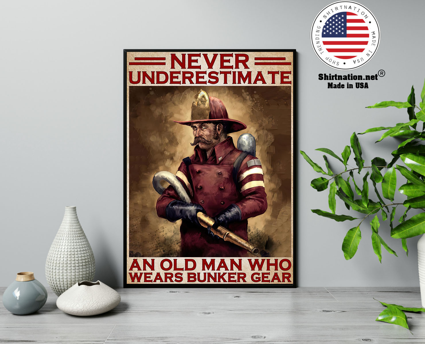 Never underestimate an old man who wears bunker gear poster 13