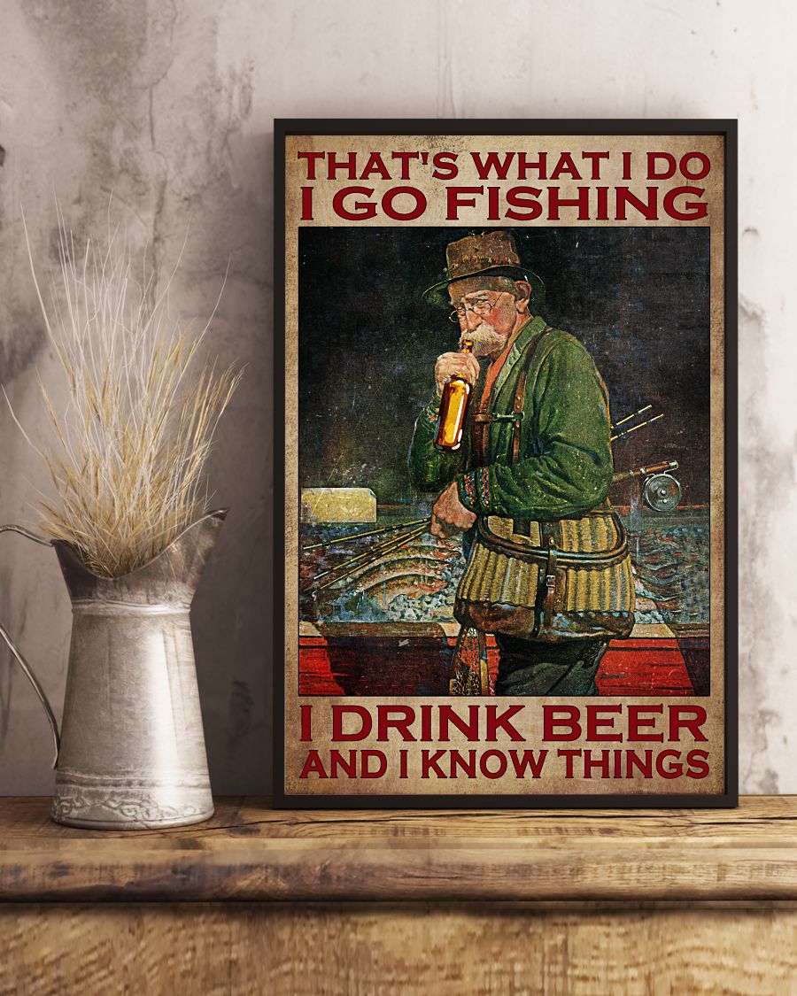 Old man Thats what I do I go fishing I drink beer and I know things poster2