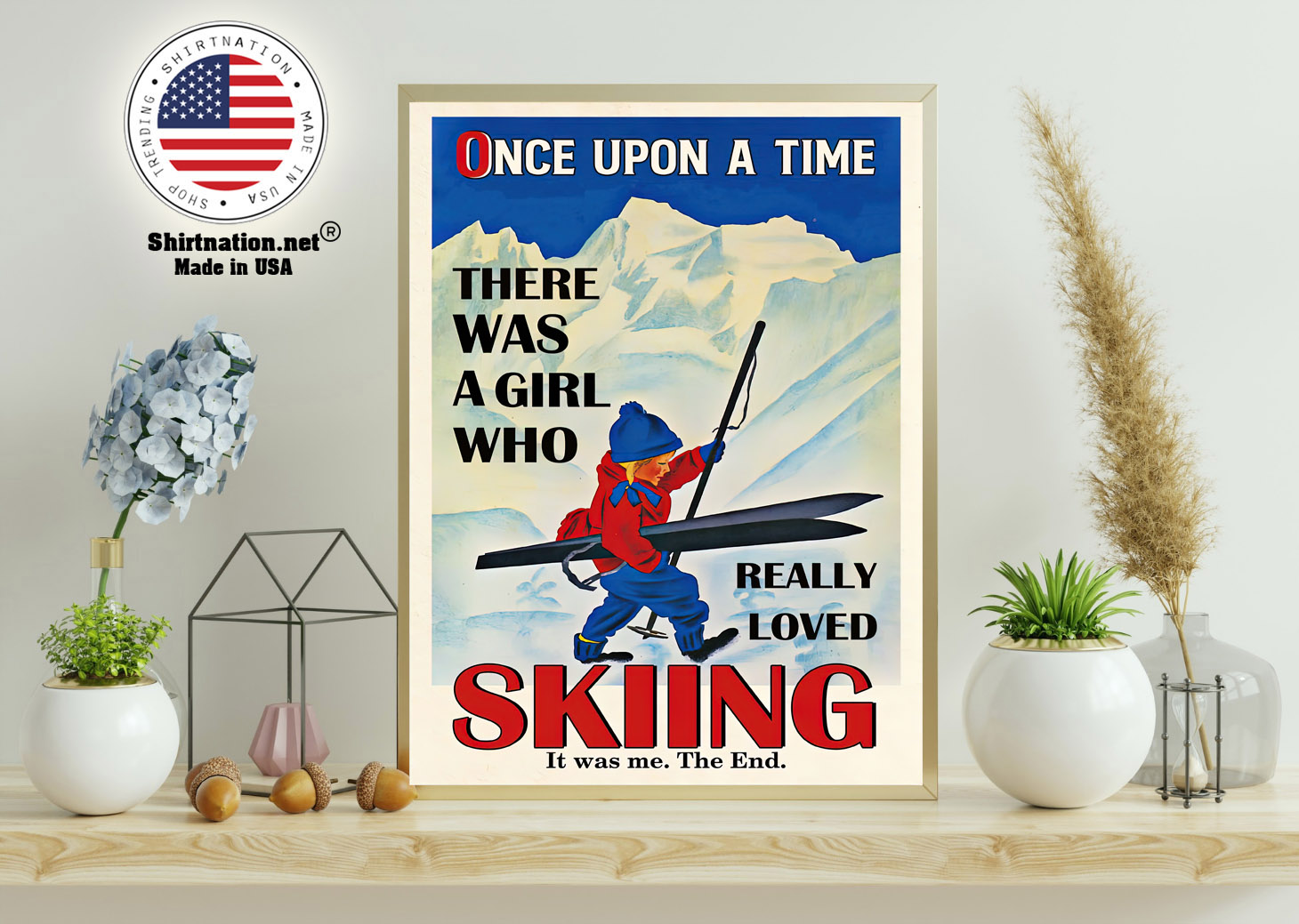 Once upon a time there was a girl who really loved skiing poster 11